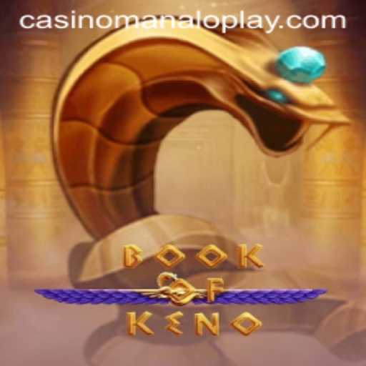 Discover the Thrilling World of BookOfKeno: A Guide with Manaloplay